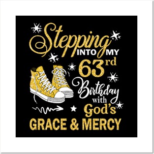 Stepping Into My 63rd Birthday With God's Grace & Mercy Bday Posters and Art